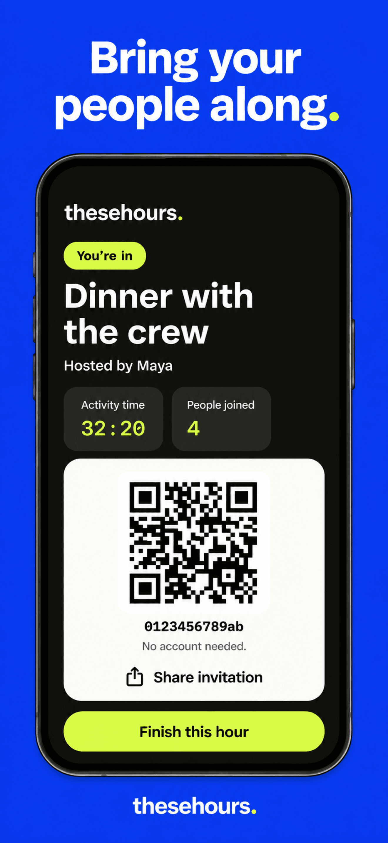 Bring your people along. A shared hour shows elapsed time, people joined and a QR invitation.